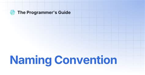 Naming Convention | The Programmer's Guide