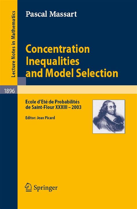 Concentration Inequalities and Model Selection: Ecole d'Eté de ...