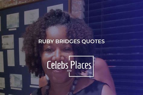45 Powerful Ruby Bridges Quotes That Prove the Resilience of the Human ...