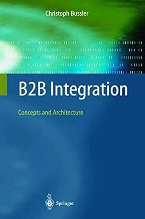 B2B Integration: Concepts and Architecture : Bussler, Christoph: Amazon ...