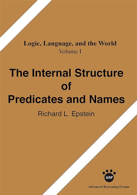 The Internal Structure of Predicates and Names (Logic, Language, and ...