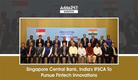Singapore Central Bank, India's IFSCA To Pursue Fintech Innovations