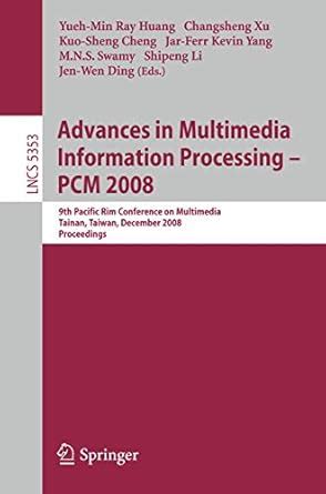 Buy ADVANCES IN MULTIMEDIA INFORMATION PROCESSING - PCM 2008: 9th ...