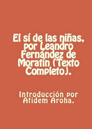 El si de las niñas, por Leandro Fernández de Moratín (Texto completo ...