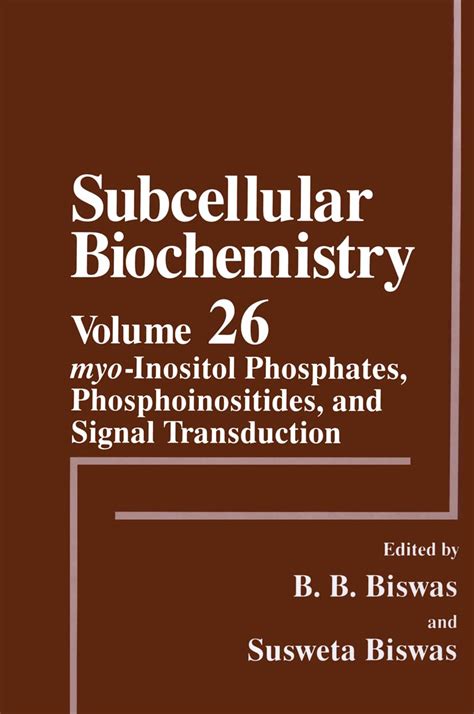 SUBCELLULAR BIOCHEMISTRY: MYO-INOSITOL PHOSPHATES, PHOSPHOINOSITIDES ...