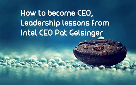 How to become CEO, Leadership lessons from Intel CEO Pat Gelsinger - Java Architect Journey