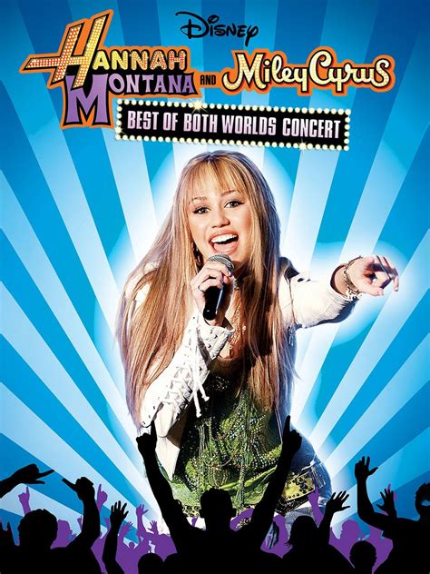 Hannah Montana And Miley Cyrus Best Of Both Worlds Concert Hannah