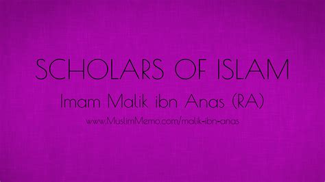 Scholars of Islam: Imam Malik ibn Anas (RA) | Muslim Memo
