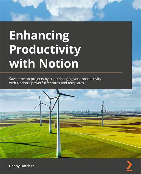 Buy Enhancing Productivity with Notion: Save time on projects by ...