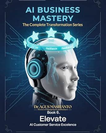 ELEVATE: The Complete AI Customer Service Excellence Roadmap: Transform ...