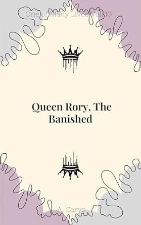 Queen Rory, The Banished (One Of Many Lives Book 10) eBook : Carys, A ...