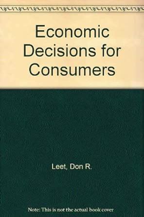 Economic Decisions for Consumers : Leet, Don R., Driggers, Joann ...