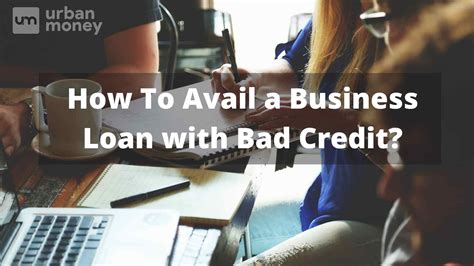 Can You Avail a Business Loan with Bad Credit? Find Out How?
