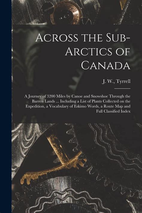 Buy Across the Sub-Arctics of Canada: a Journey of 3200 Miles by Canoe ...