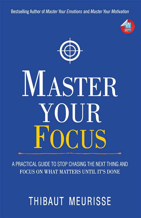 Master Your Focus: A Practical Guide to Stop Chasing the Next Thing and ...