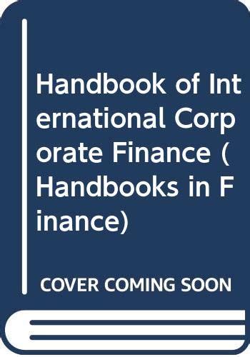 Buy Handbook of International Corporate Finance (Handbooks in Finance ...
