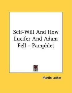 Self-Will and How Lucifer and Adam Fell - Pamphlet: Buy Self-Will and ...