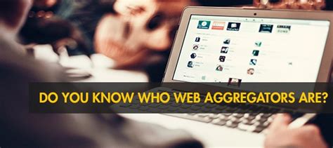 Do You Know Who Web Aggregators Are?