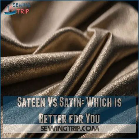 Sateen Vs Satin: Which Fabric is Best for Your Needs?