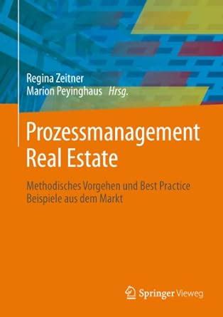 Prozessmanagement Real Estate: Methodisches Vorgehen und Best Practice ...