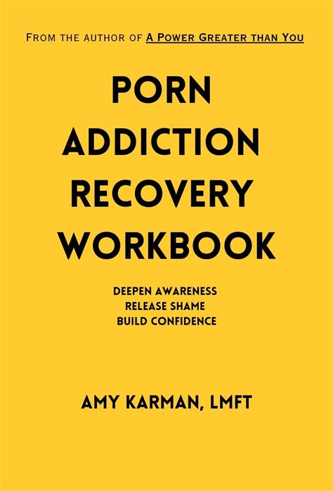 Porn Addiction Recovery Workbook: Deepen Awareness, Release Shame ...