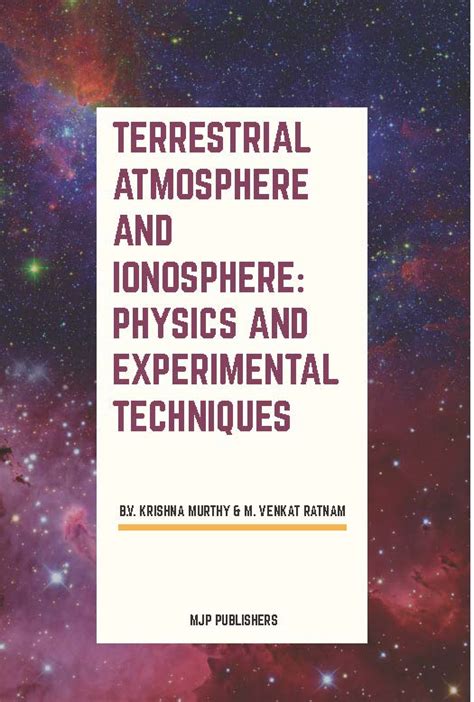 TERRESTRIAL ATMOSPHERE AND IONOSPHERE: PHYSICS AND EXPERIMENTAL TECHNI ...