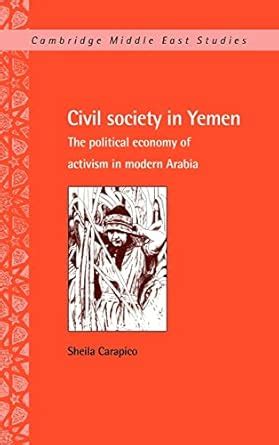 Buy Civil Society in Yemen: The Political Economy of Activism in Modern ...