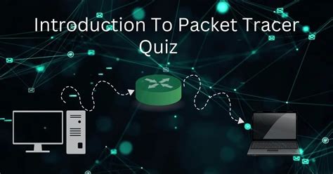 Introduction To Packet Tracer Quiz Answers 2023