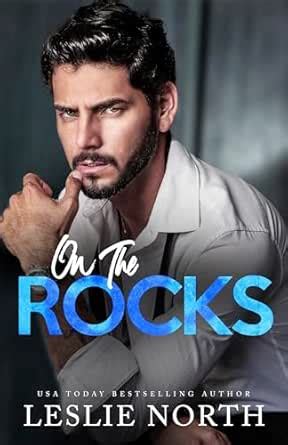 On the Rocks: A Grumpy Sunshine Second Chance Billionaire Boss Romance ...