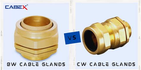 What Is the Difference Between Bw and Cw Cable Glands? - CabexIndia