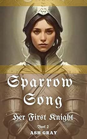 Sparrow Song (Her First Knight Book 2) eBook : Gray, Ash: Amazon.in ...