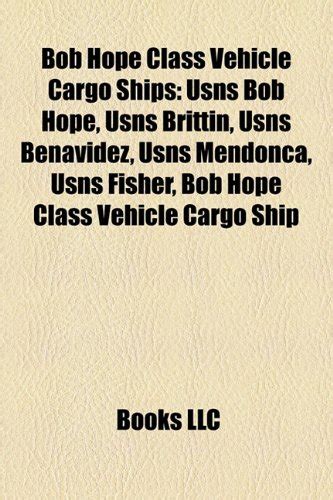 Bob Hope Class Vehicle Cargo Ships : LLC Books: Amazon.in: Books