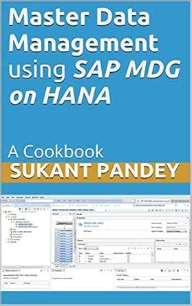 Master Data Management using SAP MDG on HANA: A Cookbook (SAP Data ...