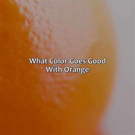 What Colors Go Good With Dark Orange at Koby Rawling blog