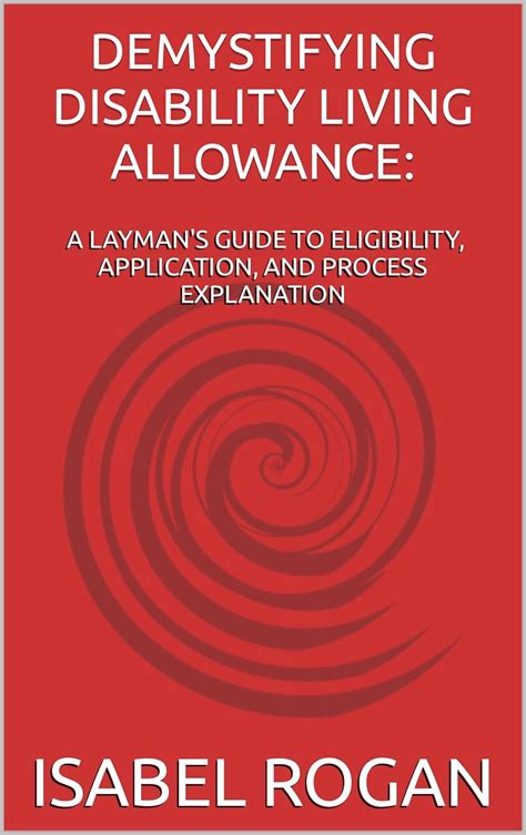 Demystifying Disability Living Allowance: A Layman's Guide to ...