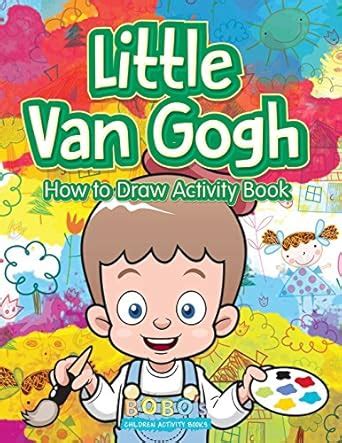 Little Van Gogh: How to Draw Activity Book : Bobo's Children Activity ...