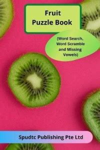 Fruit Puzzle Book (Word Search, Word Scramble and Missing Vowels): Buy ...