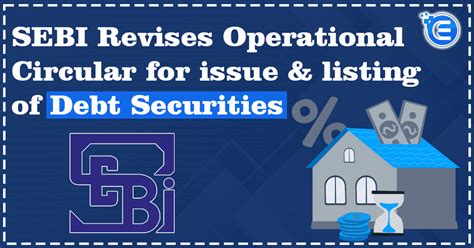 SEBI Revises Operational Circular for issue & listing of Debt Securities