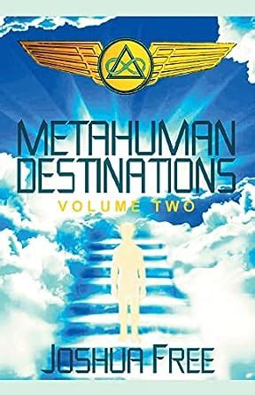 Metahuman Destinations (Volume Two): The Universe & Mind-Body ...