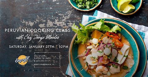 Peruvian Cooking Class, Sistrunk Marketplace, Fort Lauderdale, 27 ...