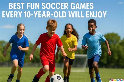 Best Fun Soccer Games Every 10-Year-Old Will Enjoy | The Kids Point