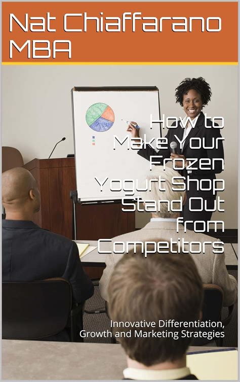 How to Make Your Frozen Yogurt Shop Stand Out from Competitors ...