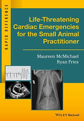 Life-Threatening Cardiac Emergencies for the Small Animal Practitioner ...