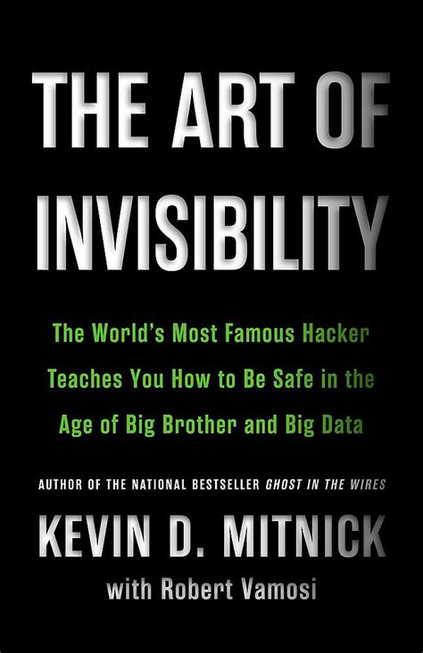 THE ART OF INVISIBILITY: THE WORLD'S MOST FAMOUS HACKER TEACHES YOU HOW ...
