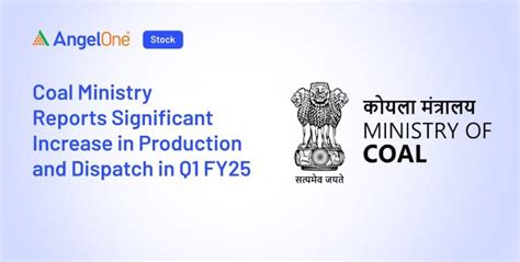Coal Production and Dispatch Surge in Q1 FY25 | Angel One