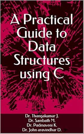 A Practical Guide to Data Structures using C eBook : D., Dr ...