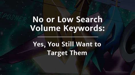 Low Search Volume Keywords: Why and How To Target Them