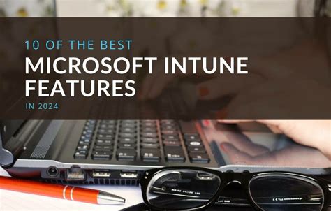 Microsoft Intune Features 的图像结果