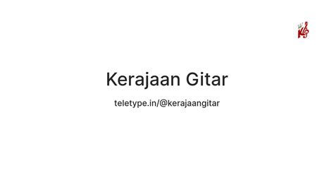 Kerajaan Gitar — Teletype