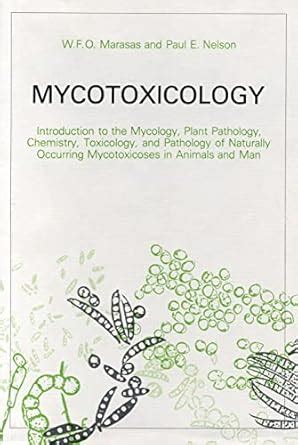Buy Mycotoxicology: Introduction to the Mycology, Plant Pathology ...